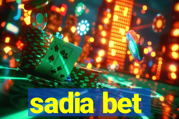 sadia bet